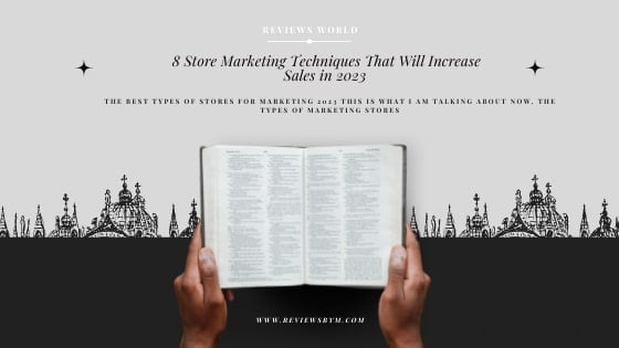 The best types of store marketing 2023