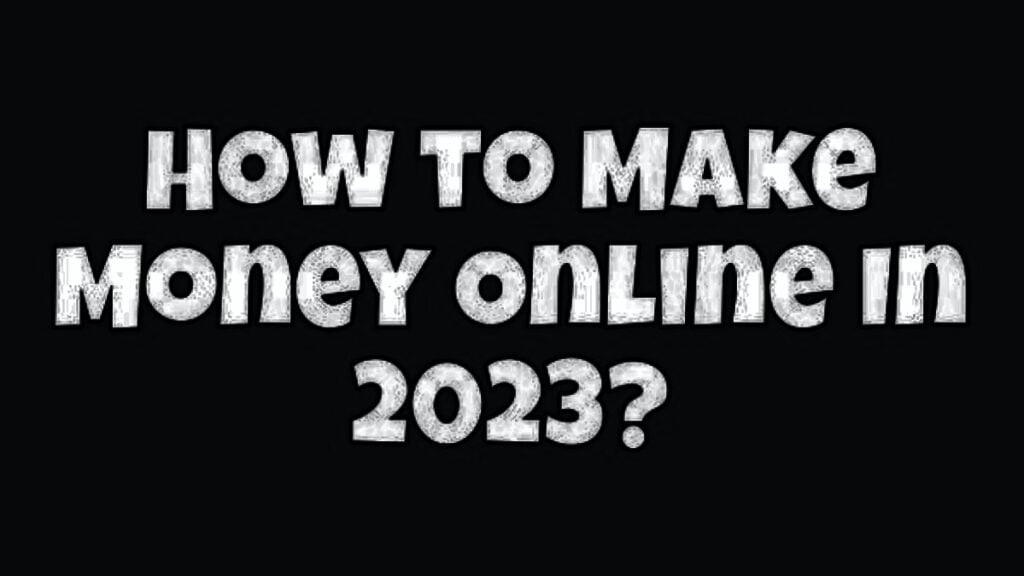 How can i make real money online the right way 2023